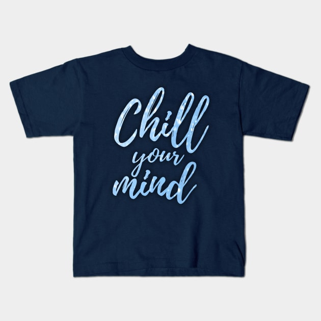 Chill your mind Kids T-Shirt by Mati Digital Art